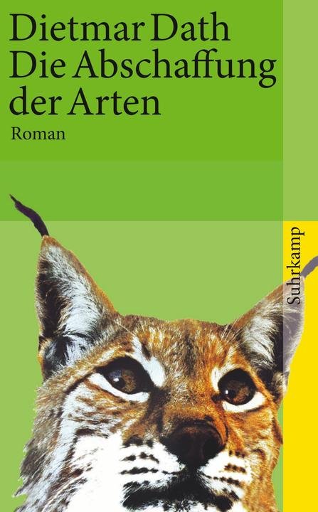 Produktbild Die Abschaffung der Arten (Deutsch, Dietmar Dath, 2010)
