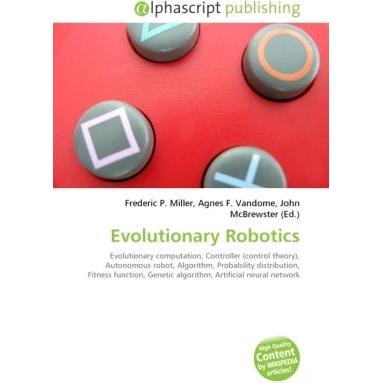 Evolutionary Robotics, Fachbücher von Agnes F. Vandome, Frederic P. Miller, John McBrewster