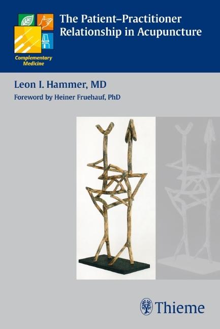Produktbild The Patient-Practitioner Relationship in Acupuncture (Englisch, Leon I. Hammer, 2008)