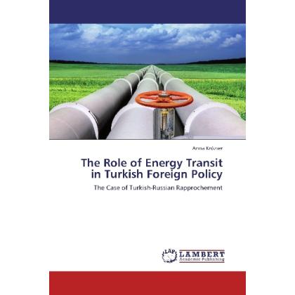 The Role of Energy Transit in Turkish Foreign Policy, Fachbücher von Anna Krózser