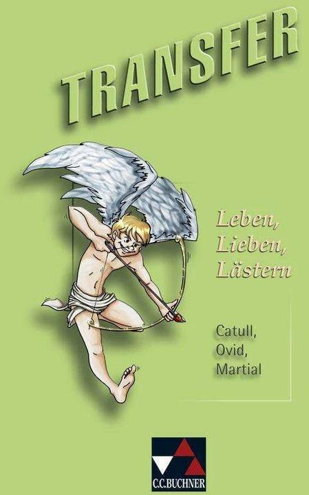 Produktbild Transfer 11. Leben, Lieben, Lästern (Deutsch, Latein, Clement Utz, Andrea Kammerer, 2010)