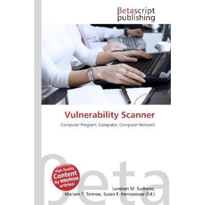Vulnerability Scanner, Fachbücher von Lambert M. Surhone, Mariam T. Tennoe, Susan F. Henssonow