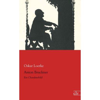 Anton Bruckner, Fachbücher von Oskar Loerke