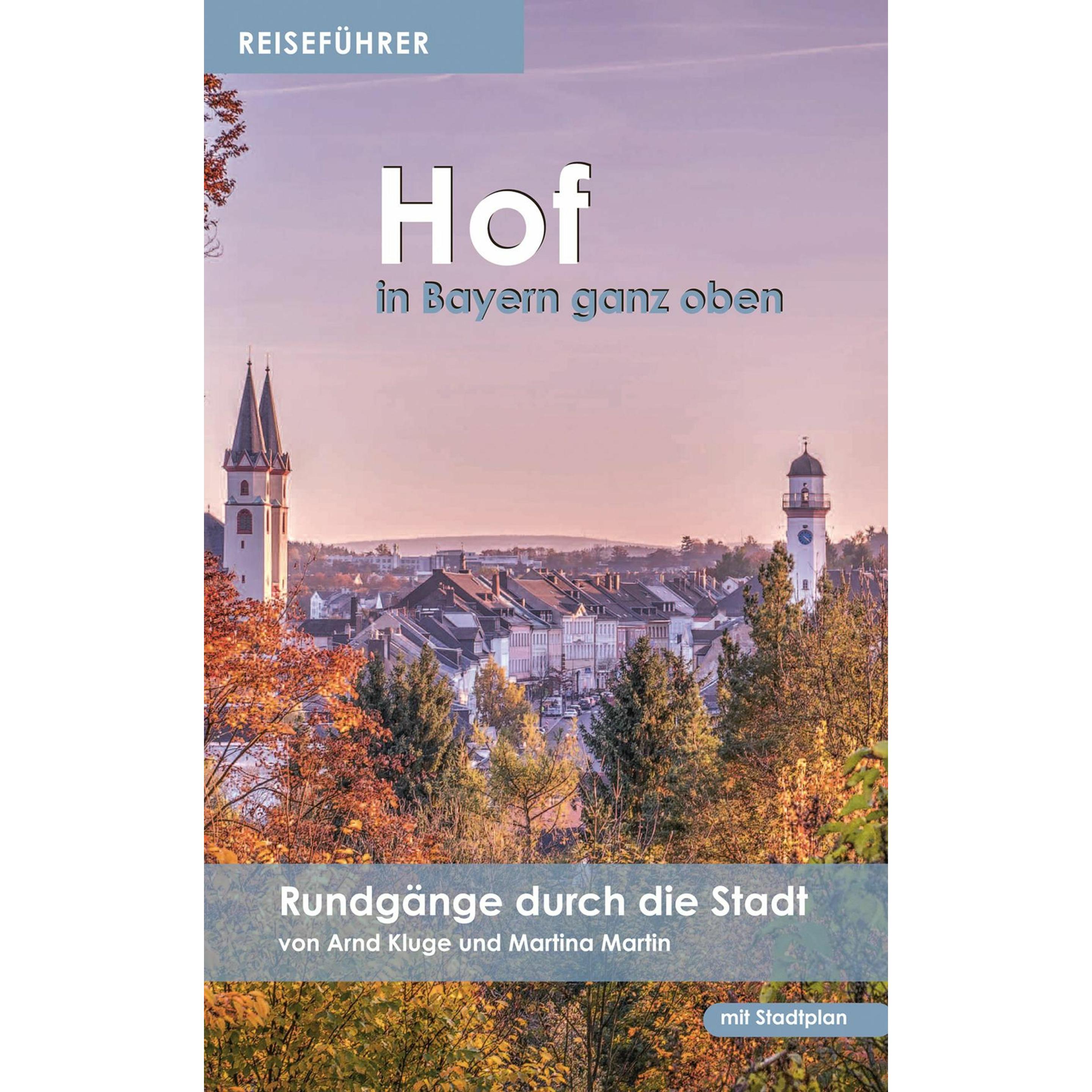 Reiseführer Hof, Ratgeber von Martina Martin, Arnd Kluge