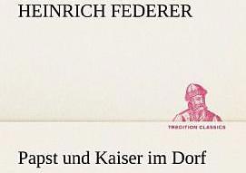 Produktbild Papst und Kaiser im Dorf (Deutsch, Heinrich Federer, 2012)