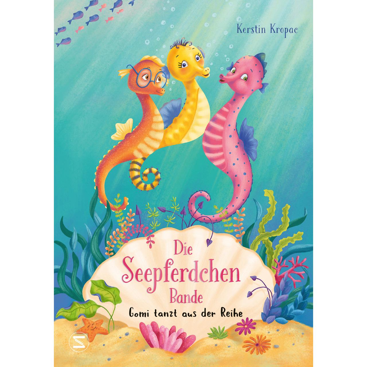Die Seepferdchen-Bande. Gomi tanzt aus der Reihe, Kinderbücher von Kerstin Kropac, Tatjana Beimler