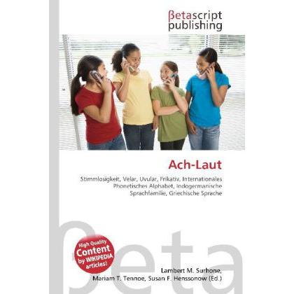 Ach-Laut, Fachbücher von Lambert M. Surhone, Miriam T. Timpledon, Susan F. Marseken
