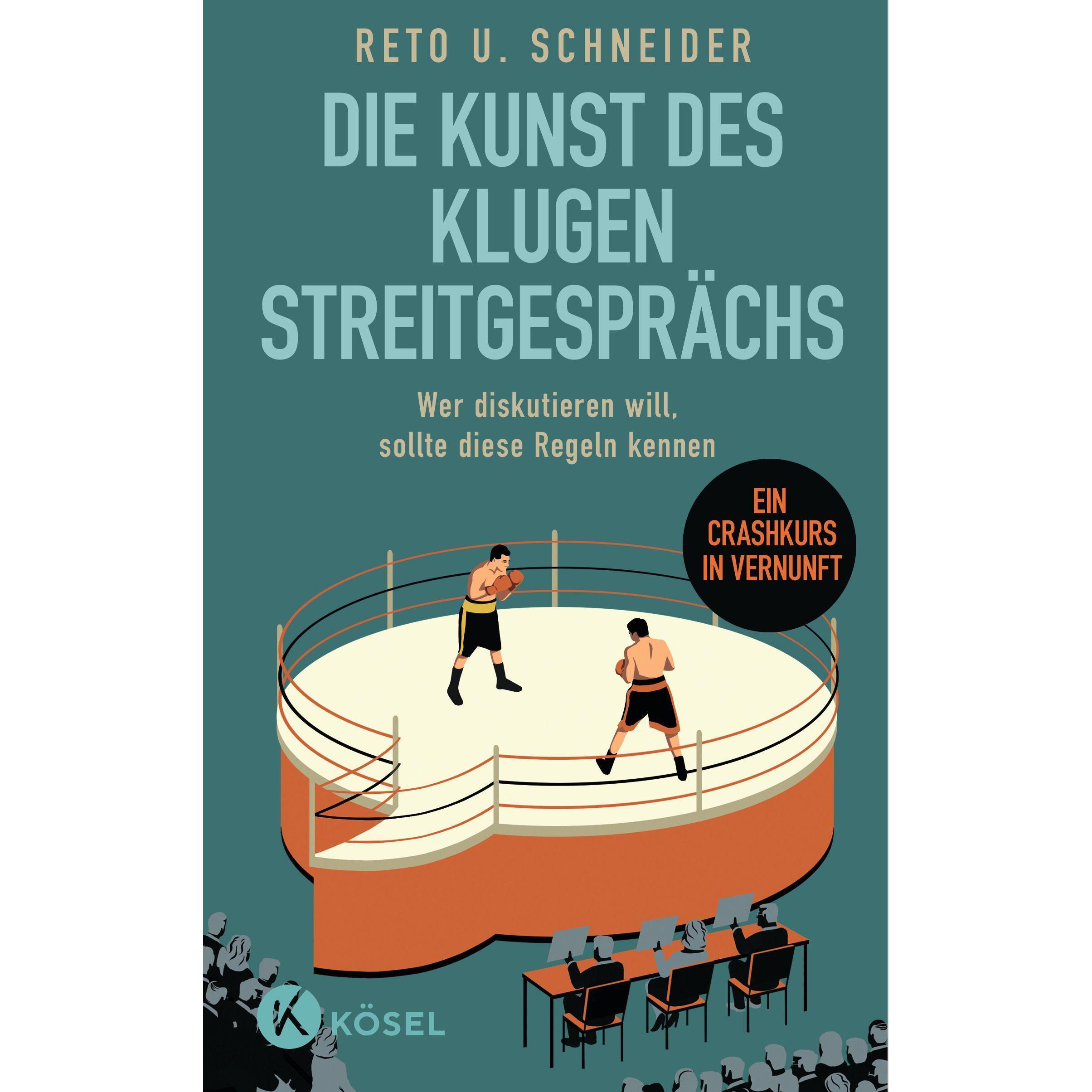 Die Kunst des klugen Streitgesprächs, Fachbücher von Reto U. Schneider