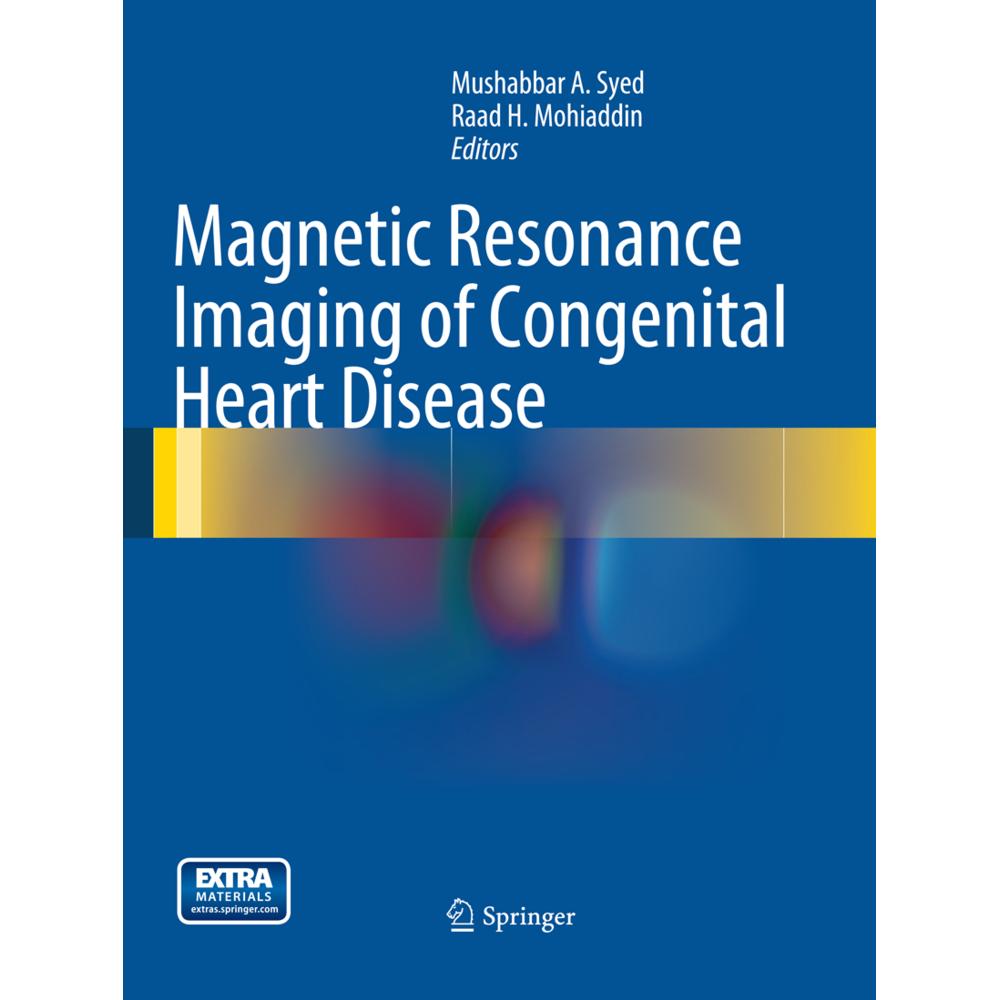 Magnetic Resonance Imaging of Congenital Heart Disease, Fachbücher von Mushabbar A. Syed, Raad H. Mohiaddin