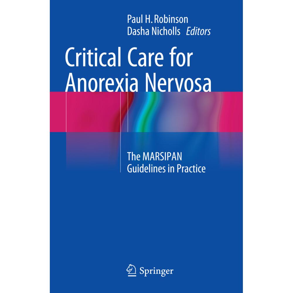 Critical Care for Anorexia Nervosa, Fachbücher von Paul H Robinson, Dasha Nicholls