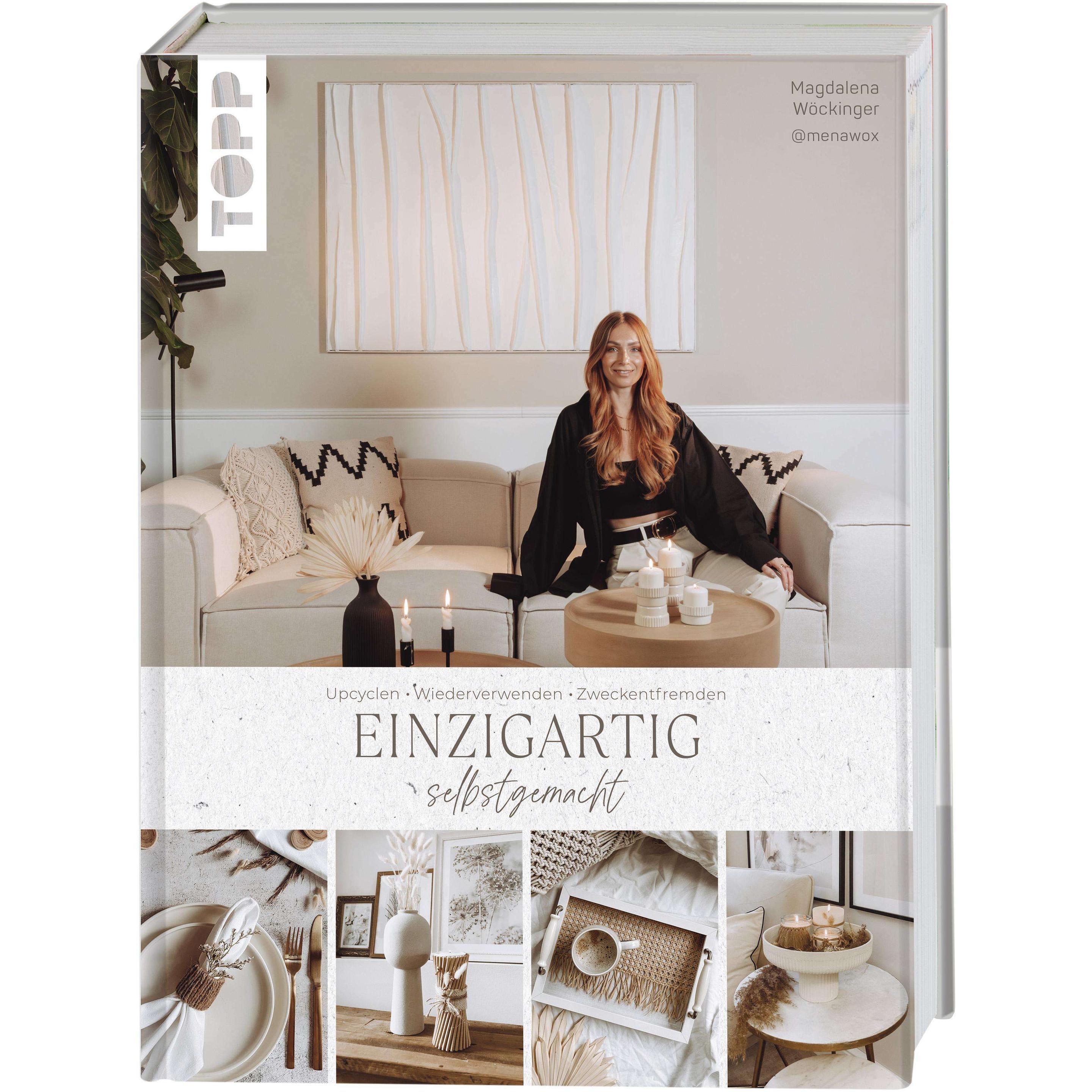 Einzigartig selbstgemacht. DIY-Ideen von Magdalena aka @menawox, Ratgeber von Magdalena Wöckinger