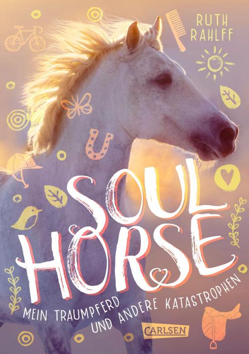 Produktbild Soulhorse 1: Mein Traumpferd und andere Katastrophen (Deutsch, Ruth Rahlff)
