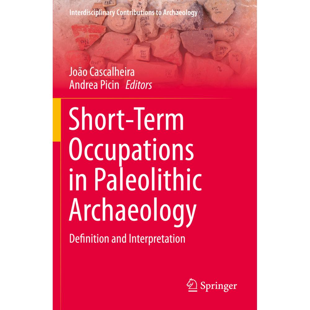 Short-Term Occupations in Paleolithic Archaeology, Fachbücher von João Cascalheira, Andrea Picin