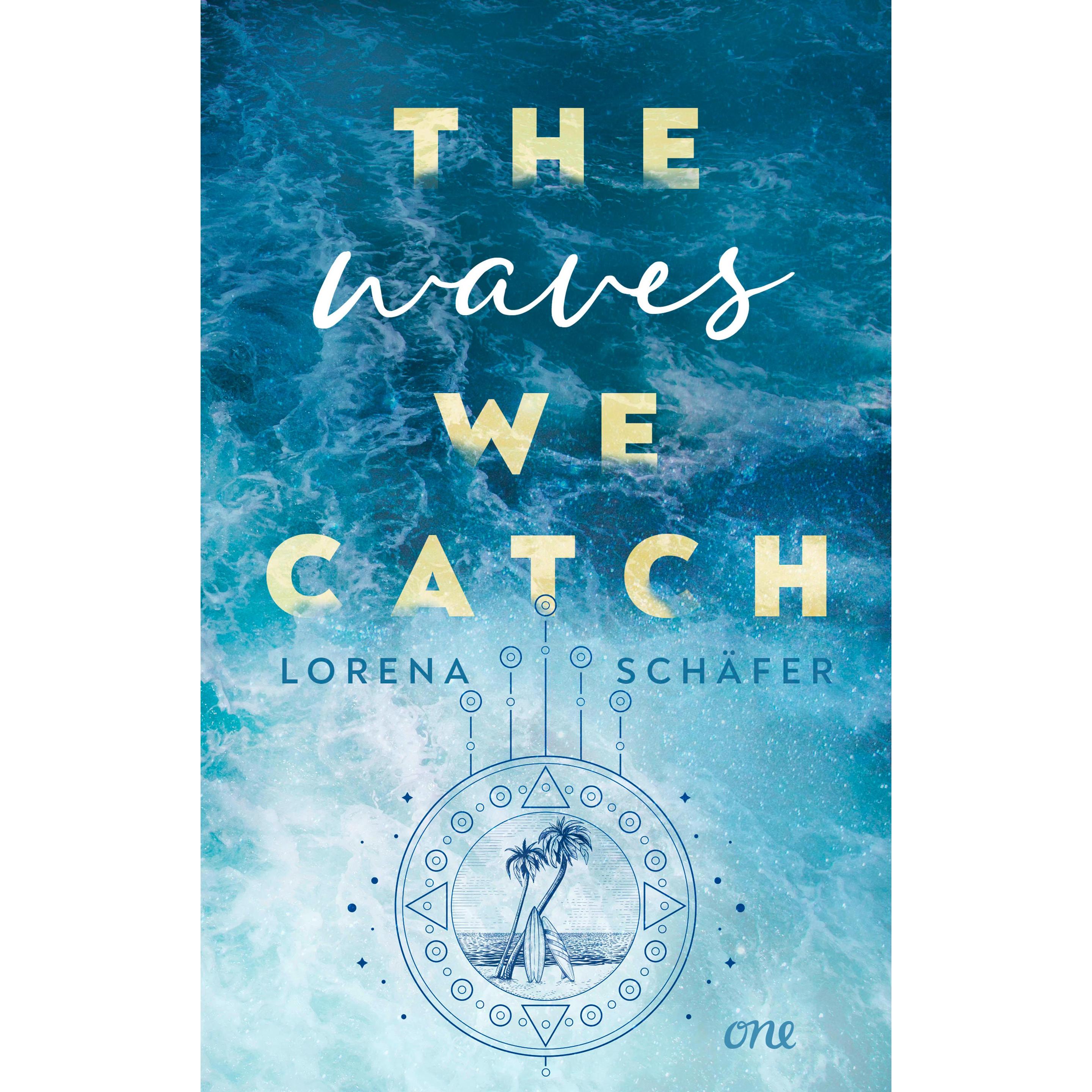 The waves we catch - Emerald Bay, Band 2, Kinderbücher von Lorena Schäfer