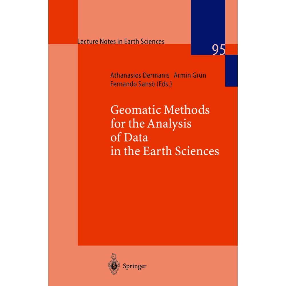 Geomatic Methods for the Analysis of Data in the Earth Sciences, Fachbücher von Fernando Sansò, Armin Grün, Athanasios D...