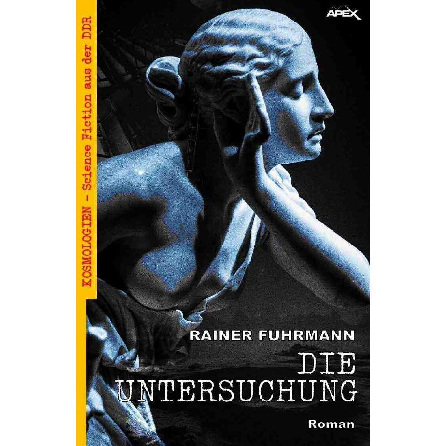 Die Untersuchung, Belletristik von Rainer Fuhrmann
