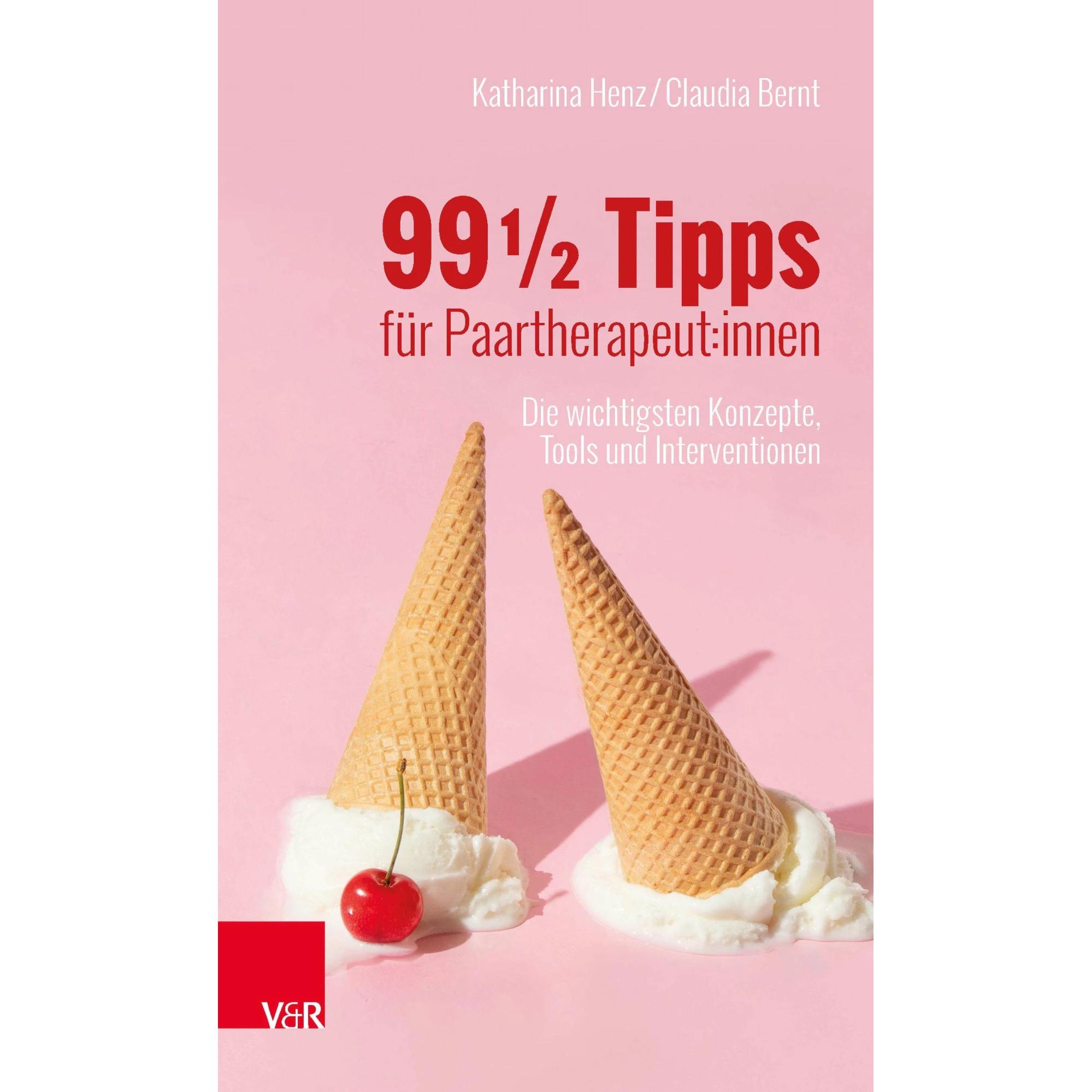99 ½ Tipps für Paartherapeut:innen, Fachbücher von Katharina Henz, Claudia Bernt