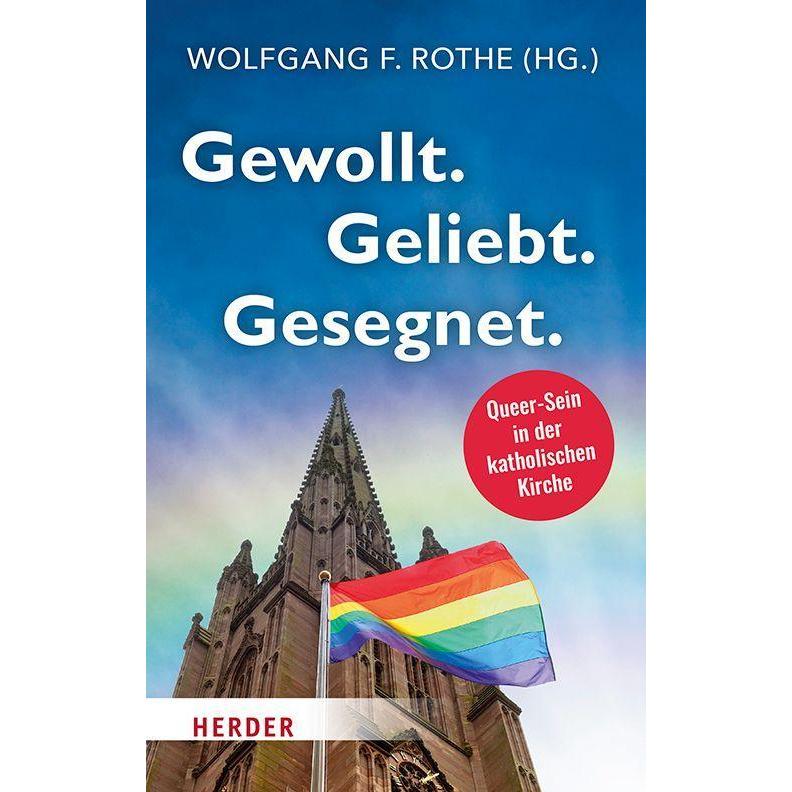 Gewollt. Geliebt. Gesegnet, Fachbücher von Matthias Katsch, Wolfgang F. Rothe, Thomas Schüller, Julia Knop, Joachim Fran...