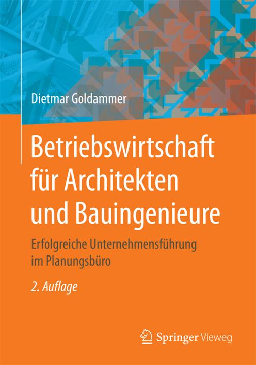 Produktbild Betriebswirtschaft für Architekten und Bauingenieure (Deutsch, Dietmar Goldammer, 2017)