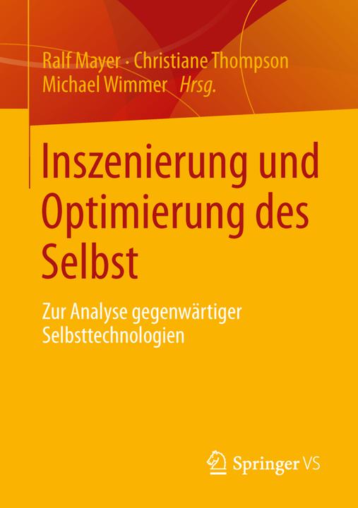 Produktbild Inszenierung und Optimierung des Selbst (Deutsch, Christiane Thompson, Michael Wimmer, Ralf Mayer, 2013)