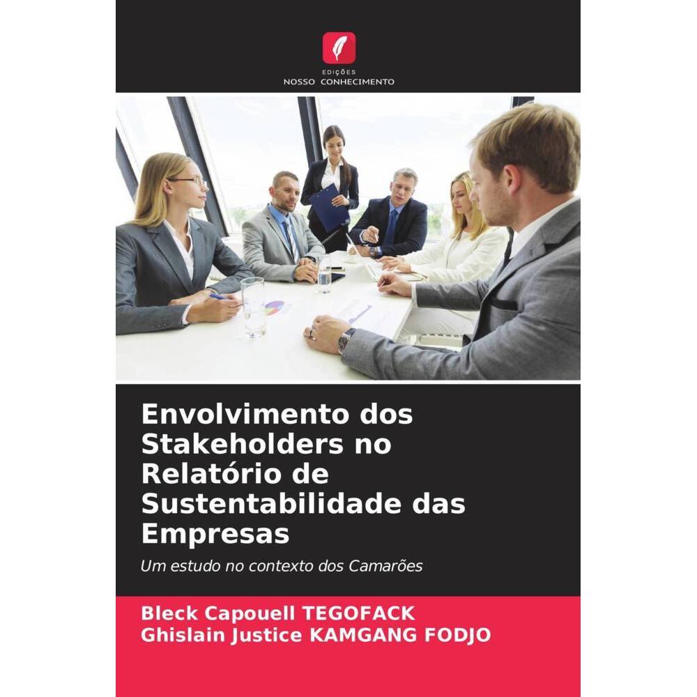 Envolvimento dos Stakeholders no Relatório de Sustentabilidade das Empresas, Fachbücher von Bleck Capouell TEGOFACK, Ghi...