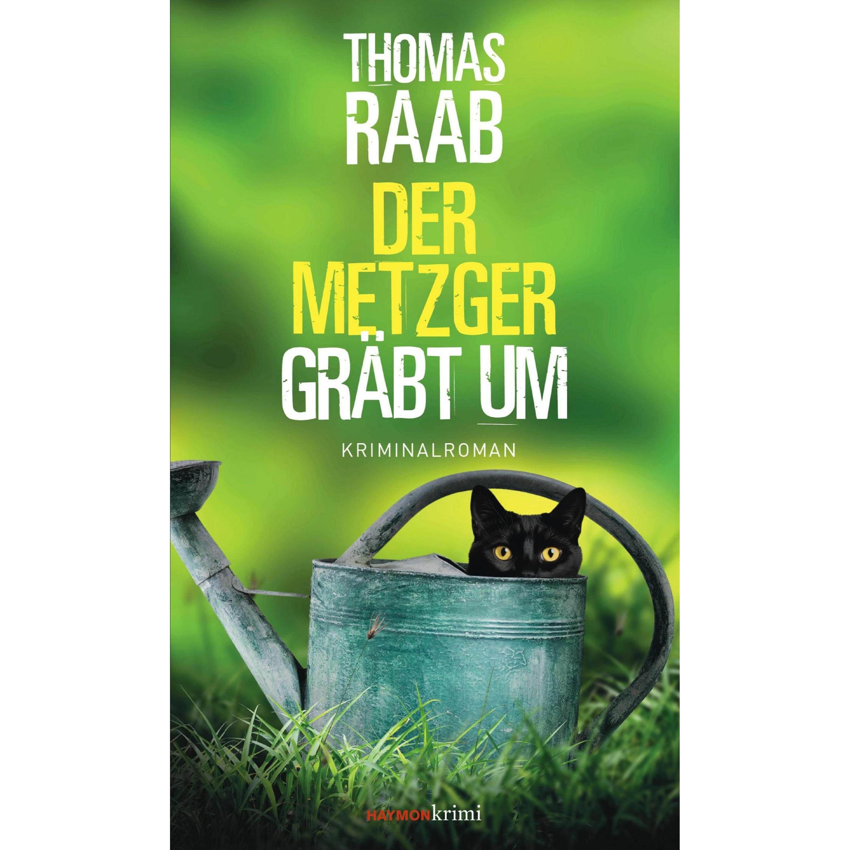 Der Metzger gräbt um, Belletristik von Thomas Raab