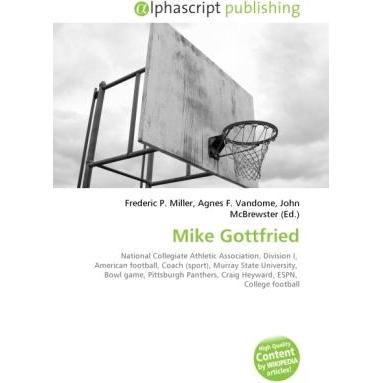 Mike Gottfried, Ratgeber von Agnes F. Vandome, Frederic P. Miller, John McBrewster
