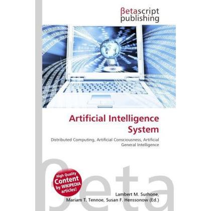 Artificial Intelligence System, Fachbücher von Lambert M. Surhone, Mariam T. Tennoe, Susan F. Henssonow