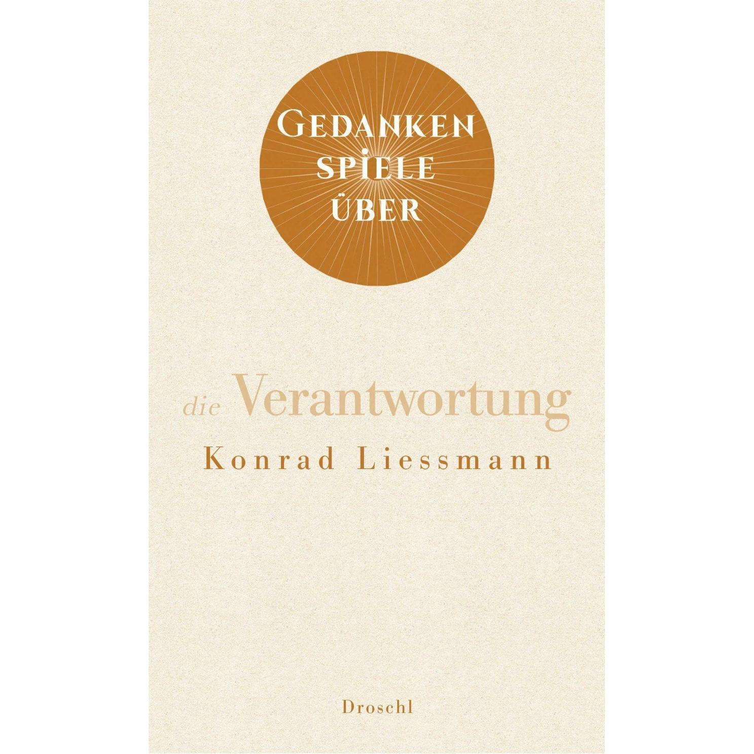 Gedankenspiele über die Verantwortung, Belletristik von Konrad Paul Liessmann
