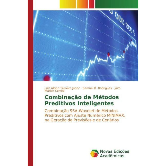 Combinação de Métodos Preditivos Inteligentes, Fachbücher von Samuel B. Rodrigues, Luiz Albino Teixeira Júnior, Jairo Ma...