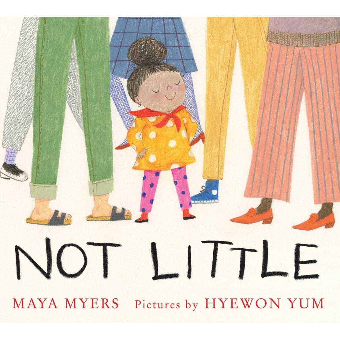 Myers:Not Little, Kinderbücher von Maya Myers