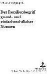 Produktbild Der Familienbegriff grund- und einfachrechtlicher Normen (Deutsch, Sebastian Wolfgang Idel, 2005)