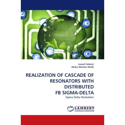 Realization Of Cascade Of Resonators With Distributed Fb Sigma-Delta, Fachbücher
