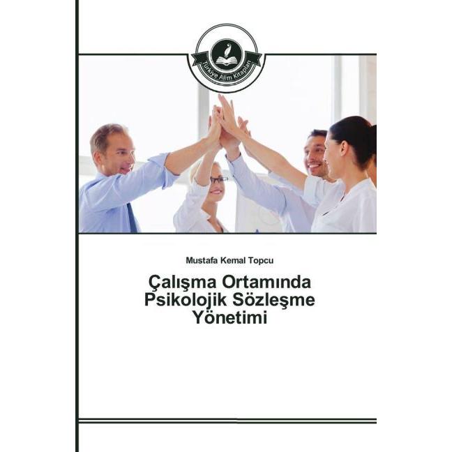 Çal sma Ortam nda Psikolojik Sözlesme Yönetimi, Fachbücher von Mustafa Kemal Topcu