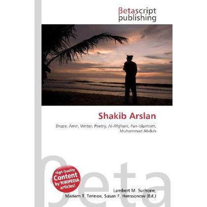 Shakib Arslan, Fachbücher von Lambert M. Surhone, Susan F. Marseken, Miriam T. Timpledon