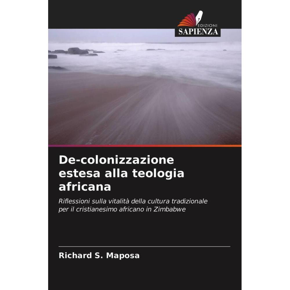 De-colonizzazione estesa alla teologia africana, Fachbücher von Richard S. Maposa