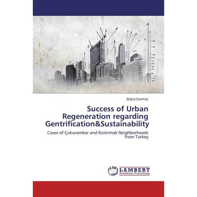 Success of Urban Regeneration regarding Gentrification&Sustainability, Fachbücher
