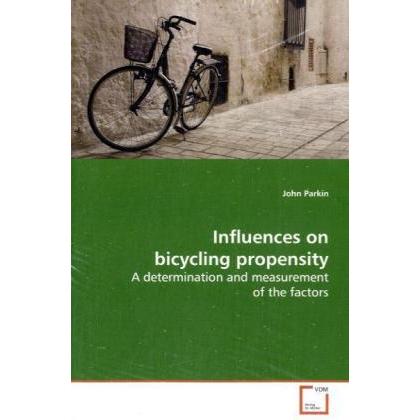 Influences on bicycling propensity, Fachbücher von John Parkin