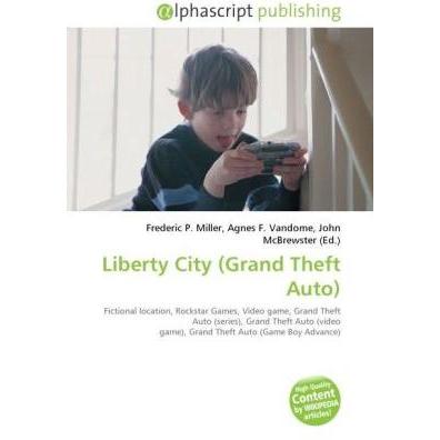 Liberty City (Grand Theft Auto), Ratgeber von Agnes F. Vandome, Frederic P. Miller, John McBrewster