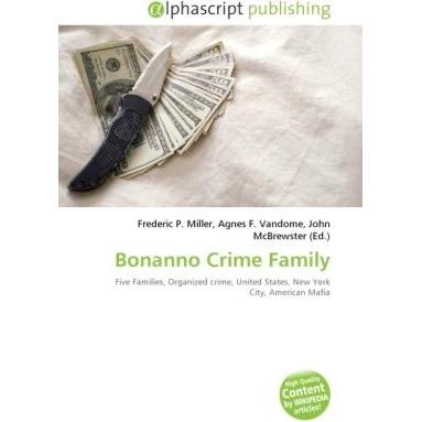 Bonanno Crime Family, Fachbücher von Agnes F. Vandome, Frederic P. Miller, John McBrewster