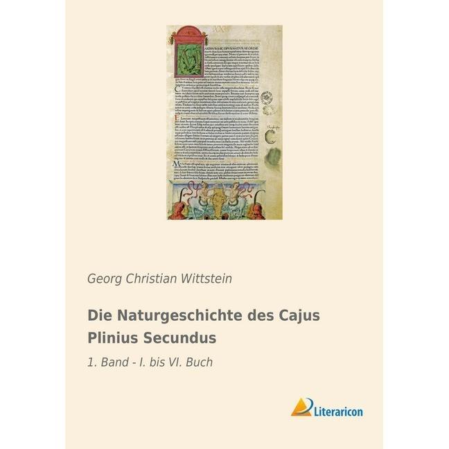 Die Naturgeschichte des Cajus Plinius Secundus, Fachbücher von Georg Christian Wittstein