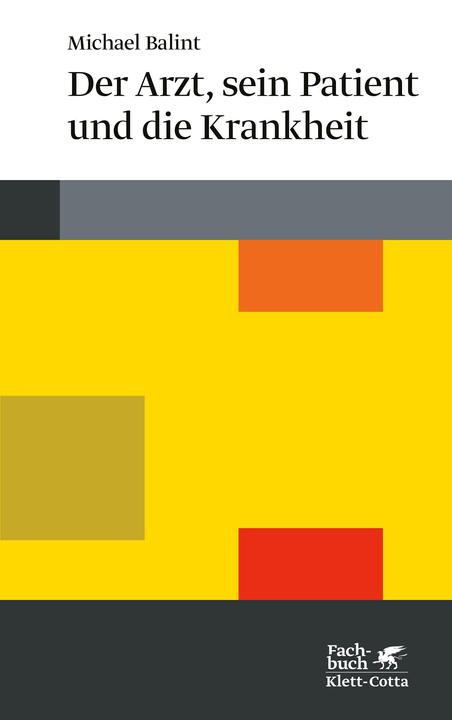 Produktbild Der Arzt, sein Patient und die Krankheit (Deutsch, Käte Hügel, Michael Balint, 2010)