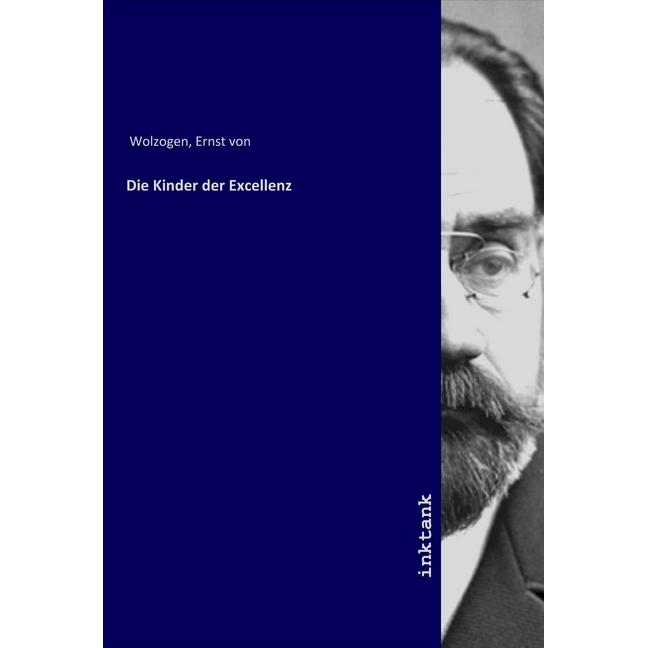 Die Kinder der Excellenz, Belletristik von Ernst von Wolzogen