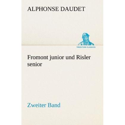 Fromont junior und Risler senior - Band 2, Belletristik von Alphonse Daudet