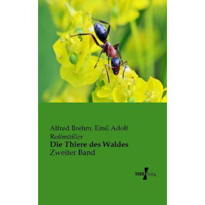 Die Thiere des Waldes, Fachbücher von Emil Adolf Rossmässler, Alfred Brehm