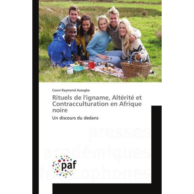 Rituels de l'igname, Altérité et Contracculturation en Afrique noire, Fachbücher von Coovi Raymond Assogba