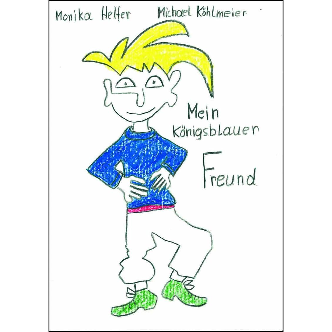 Mein königsblauer Freund, Kinderbücher von Michael Köhlmeier, Monika Helfer