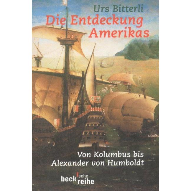 Die Entdeckung Amerikas, Sachbücher von Urs Bitterli