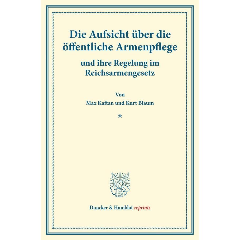 Die Aufsicht über die öffentliche Armenpflege, Fachbücher von Max Kaftan, Kurt Blaum