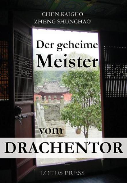 Produktbild Der geheime Meister vom Drachentor (Deutsch, Chen Kaiguo, Zheng Shunchao, 2009)